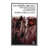 La utopía arcaica José Mª Arguedas y ficciones indigenismo